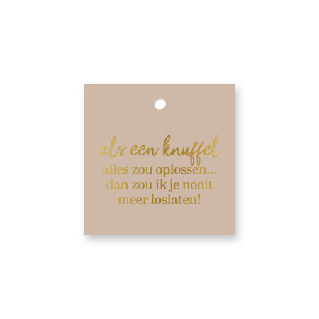 Cadeaulabel Als een knuffel alles zou oplossen... dan zou ik je nooit meer loslaten – 60x60mm