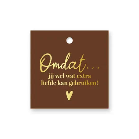 KP® Cadeaulabel - Omdat jij wel wat extra liefde kan gebruiken - 60x60mm